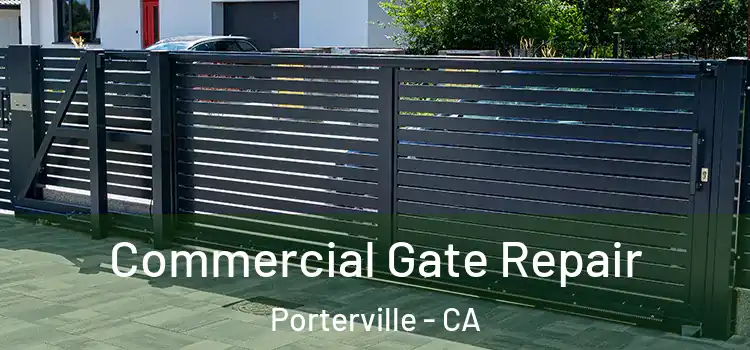 Commercial Gate Repair Porterville - CA