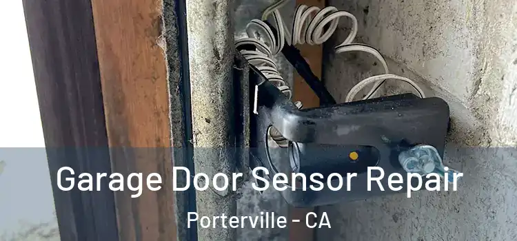 Garage Door Sensor Repair Porterville - CA