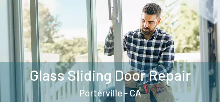  Glass Sliding Door Repair Porterville - CA