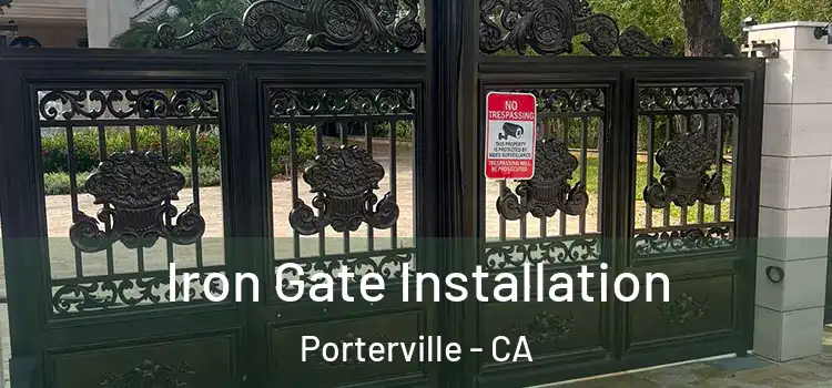  Iron Gate Installation Porterville - CA