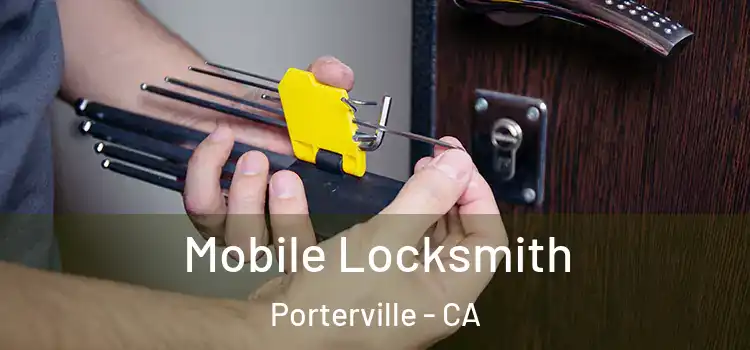  Mobile Locksmith Porterville - CA